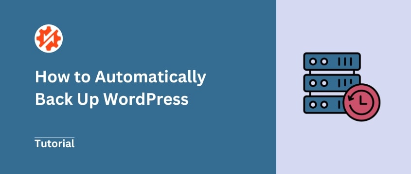 How to Automatically Back Up WordPress (Beginner’s Guide)