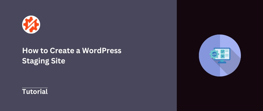 How to Create a WordPress Staging Site (For Safe Testing)