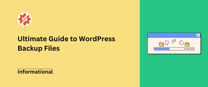 WordPress Backup Files Explained: A No-Nonsense Guide for Non-Techies