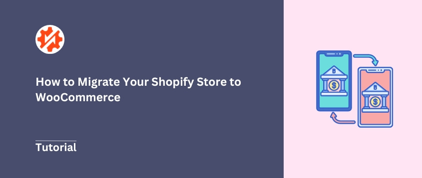 How to Migrate Your Shopify Store to WooCommerce