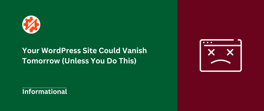 Your WordPress Site Could Vanish Tomorrow (Unless You Do This)