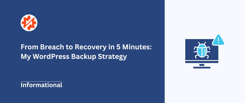 From Breach to Recovery in 5 Minutes: My WordPress Backup Strategy