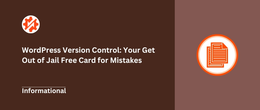 WordPress Version Control: Your Get Out of Jail Free Card for Mistakes