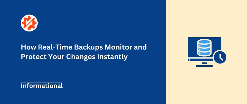 How Real-Time Backups Monitor and Protect Your Changes Instantly