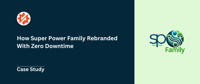 How Super Power Family Rebranded With Zero Downtime