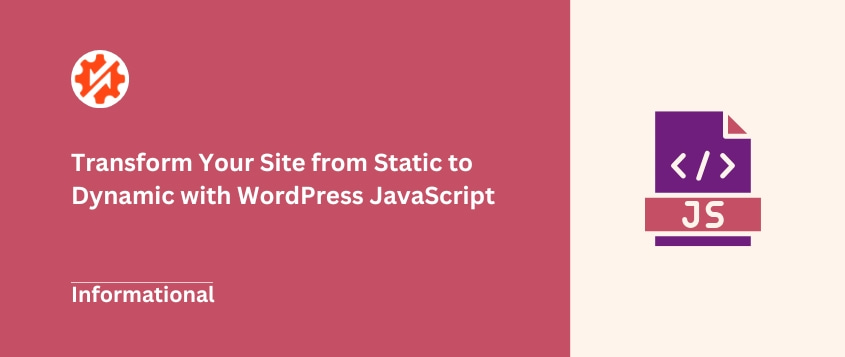 Transform Your Site from Static to Dynamic with WordPress JavaScript