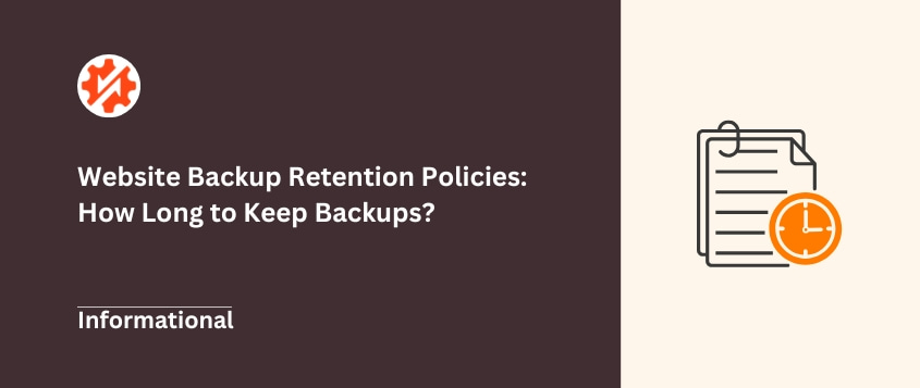 Website Backup Retention Policies: How Long to Keep Backups?