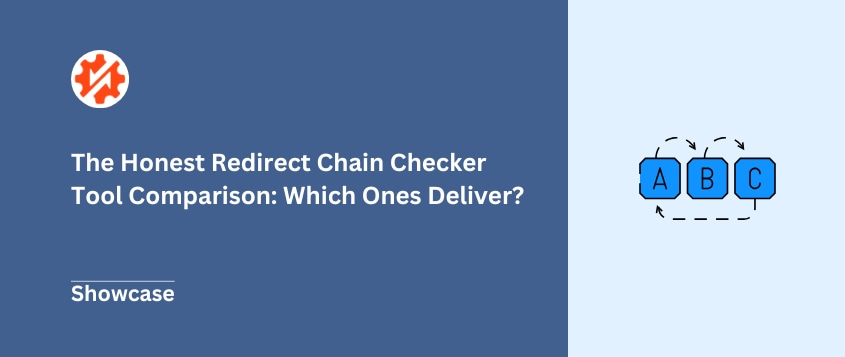 The Honest Redirect Chain Checker Tool Comparison: Which Ones Deliver?